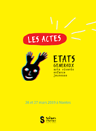 2019 – Les Actes. Etats Généraux Arts Vivants Enfance Et Jeunesse